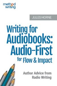 writing-for-audiobooks-jules-horne-method-writing